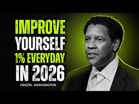 How to Improve Yourself 1% Every Day in 2026 | Denzel Washington