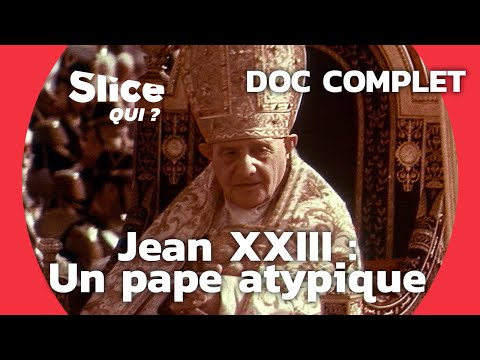 Bon Pape Jean : Un Saint pour Unifier le Monde | SLICE Qui ? | DOCUMENTAIRE COMPLET