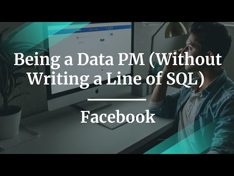 Being a Data PM (Without Writing a Line of SQL) by Facebook PM