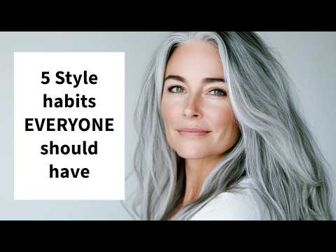 5 Style Habits EVERY WOMAN Should Have Over 60 | Fashion Tips