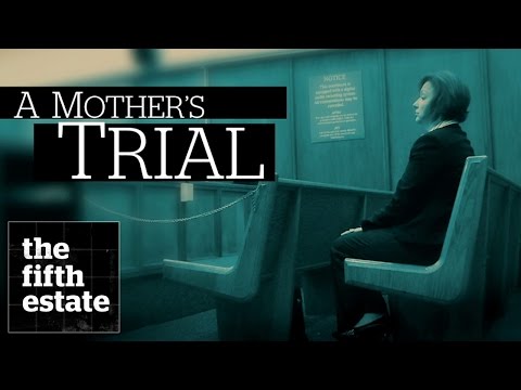 A Mother's Trial - the fifth estate