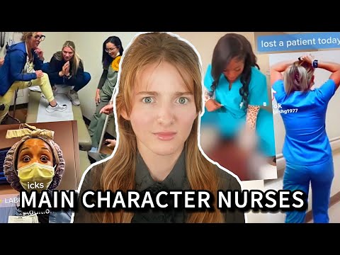 Main Character Syndrome Nurses Are Out of Control