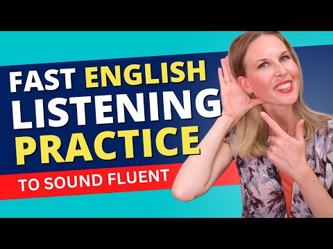 Practice for Understanding FAST-TALKING English - Listening Exercise