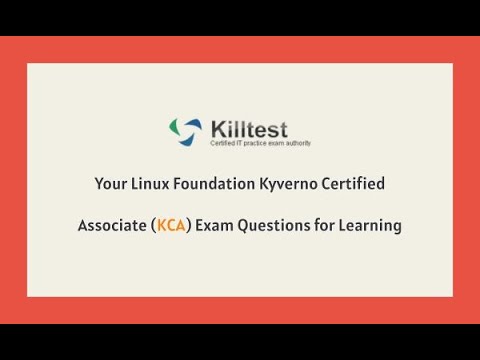 Your Linux Foundation Kyverno Certified Associate (KCA) Exam Questions for Learning