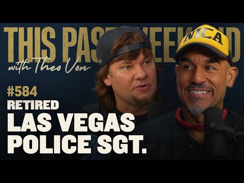 Retired Las Vegas Police Sgt. | This Past Weekend w/ Theo Von #584