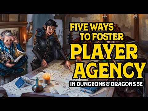 Five Ways to Foster Player Agency in Dungeons and Dragons 5e