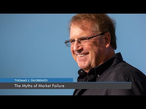 The Myths of Market Failure | Thomas J. DiLorenzo