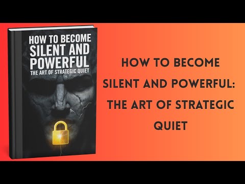How to Become Silent and Powerful: The Art of Strategic Quiet | Audiobook