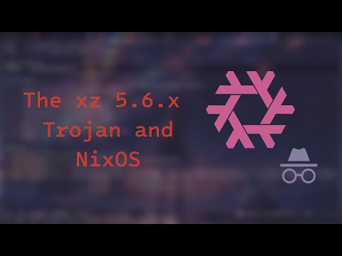 SECURITY: The xz Trojan and NixOS