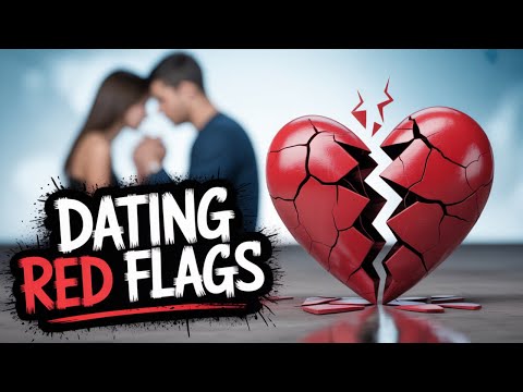 Are You Missing These Dating Red Flags?