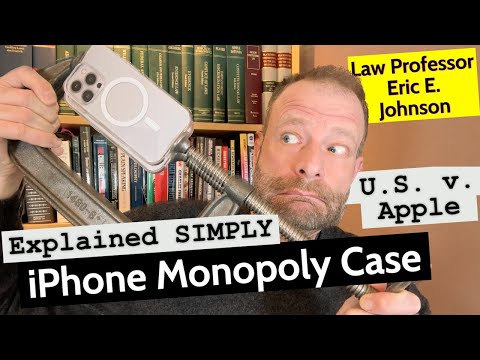 Law Professor explains US v Apple, the iPhone Monopoly Case