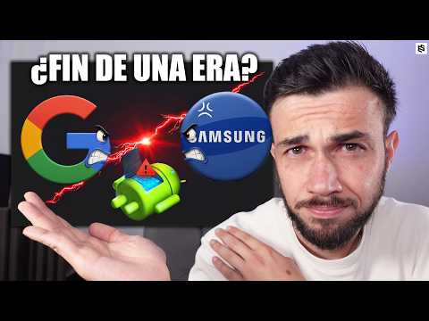 ANDROID tiene PROBLEMAS!🔥SAMSUNG y GOOGLE cerca del DIVORCIO