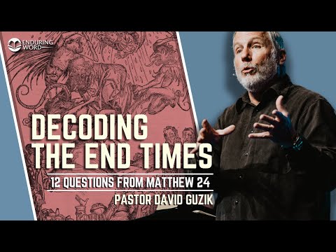Decoding the End Times: 12 Questions From Matthew 24