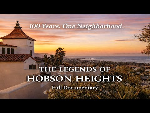 The Legends of Hobson Heights | A Ventura Historic Homes Documentary