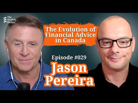 Jason Pereira: The Evolution of Financial Advice in Canada | TWB Podcast #29
