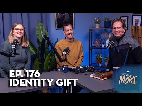Tell Me More Ep. 176 - Identity Gift