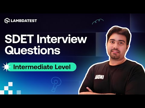 SDET Interview Guide (Intermediate) | Automation & Frameworks