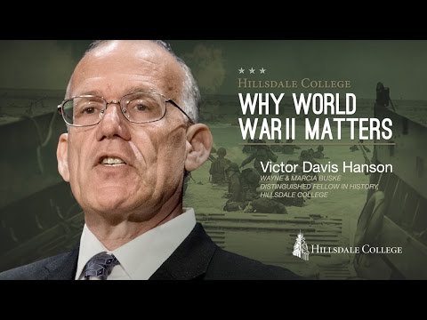 Why World War II Matters - Victor Davis Hanson