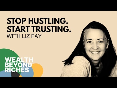 Generosity Is the Cure for Fear With Liz Fay