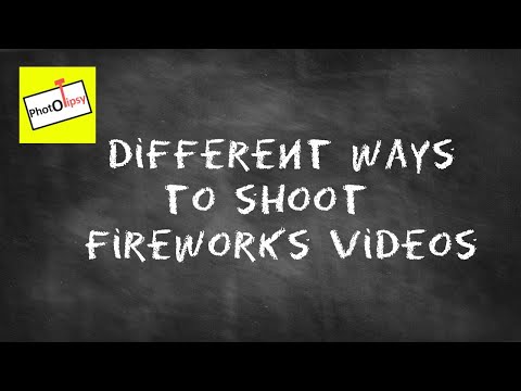 Different Ways to Shoot Fireworks Videos
