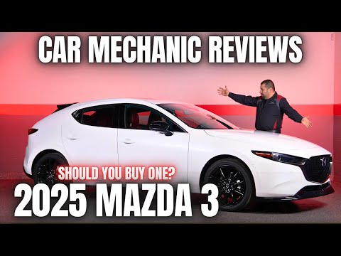 Should You Buy a 2025 Mazda 3? Thorough Review By A Mechanic