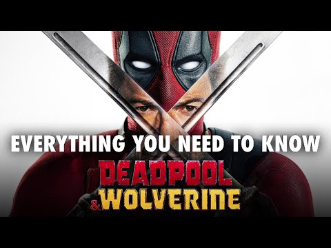Everything You NEED to Know for Deadpool & Wolverine | Deadpool 1 & 2 Recap + Wolverine X-Men Recap