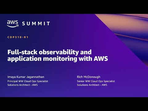 AWS Summit SF 2022 - Full-stack observability and application monitoring with AWS (COP310)