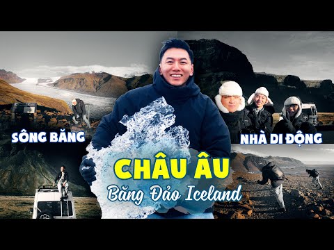 Khoai du lịch bằng nhà di động ở Châu Âu: Bí ẩn sông băng ở Iceland