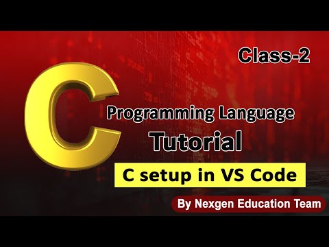 class 2 How to Setup C Programming in VS Code | Step-by-Step Guide | Learn by NexGen Education Team