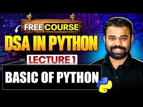 Lecture 1 : Basics of Python / Prerequisites for DSA in Python | DSA in Python | Free Course