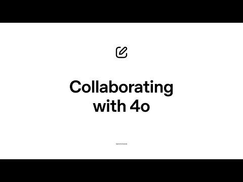 Collaborate and write with GPT-4o