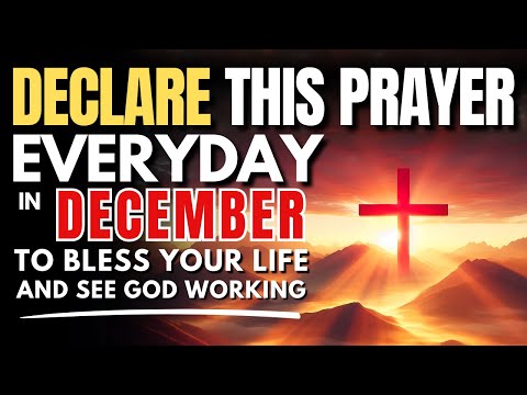 December Blessings Prayer | Step Into Divine Favour, Protection & Overflow