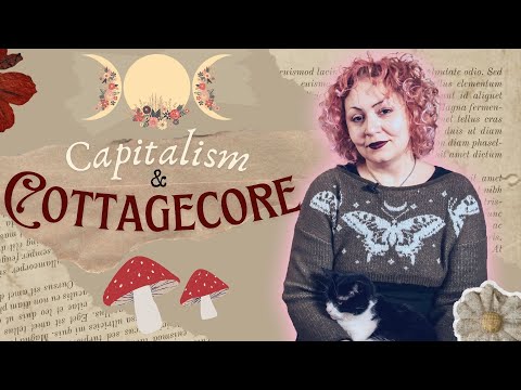 Witchcraft under Capitalism 🏡 Cottagecore, Witchcore, and the Classism of Ethical Consumerism