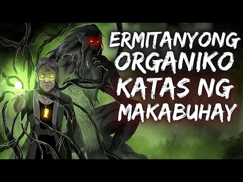 ERMITANYONG ORGANIKO KATAS NG MAKABUHAY (Aswang True Story)
