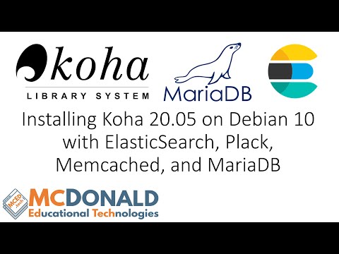 Installing Koha 20.05 on Debian 10 with ElasticSearch, Plack, Memcached, and MariaDB