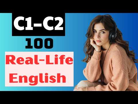 100 Real-Life English Conversations You’ll Use Every Day (C1–C2)Listening & Speaking Practice–Part 3