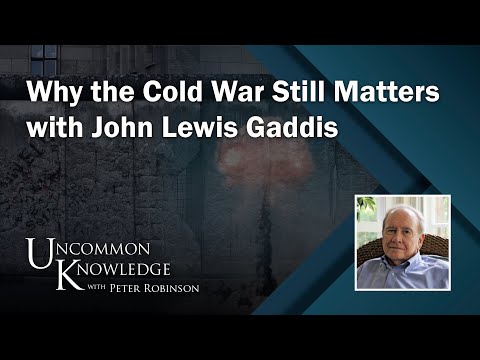 Why the Cold War Still Matters with John Lewis Gaddis