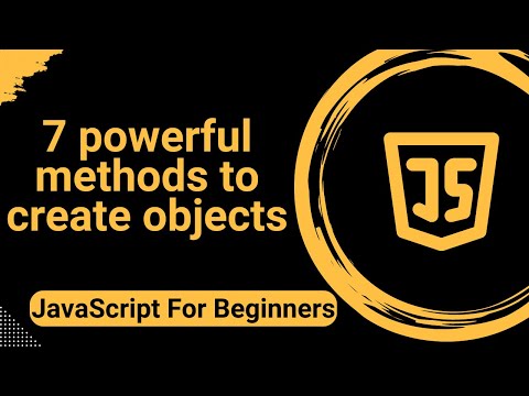 Learn The 7 Most Powerful JavaScript Object Creation Methods
