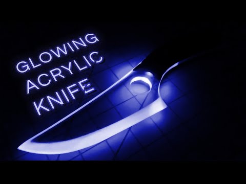 Making A See Thru Glowing Prop Knife