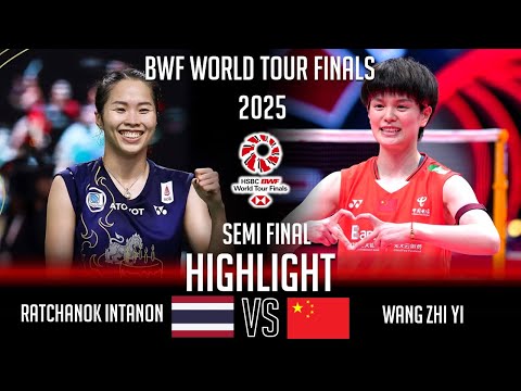 SEMI FINAL‼️Ratchanok INTANON (THA) vs WANG Zhi Yi (CHN) | World Tour Finals 2025 Badminton