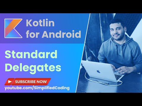 Kotlin Standard Delegates - Lazy, Observable and Vetoable