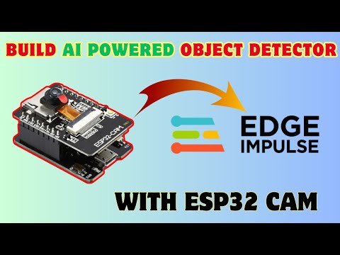 ESP32-CAM AI Project | Detect Any Object with Edge Impulse