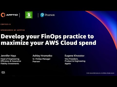 AWS re:Invent 2021 - Develop your FinOps practice to maximize your AWS Cloud spend