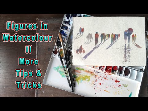 Figures in Watercolour II - More Tips and Tricks