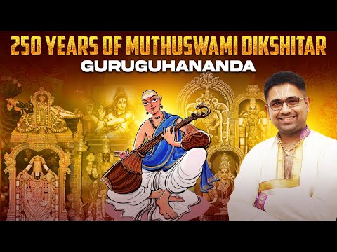 The Glorious Life & Works of Sri Muthuswami Dikshitar | English Discourse | Dushyanth Sridhar