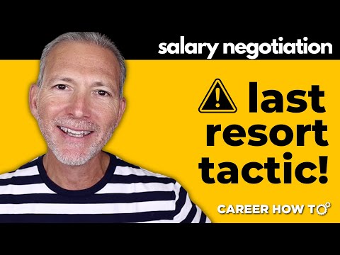 The Last-Resort Salary Negotiation Tactic