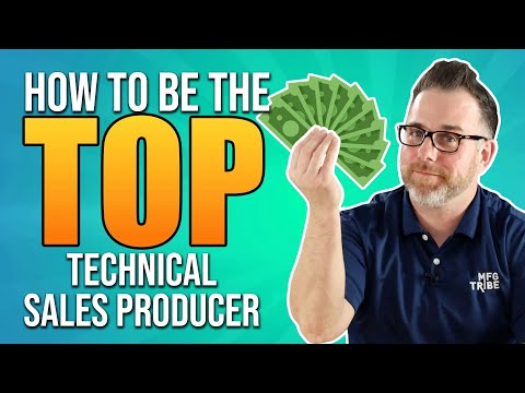 How to be the TOP Technical Sales Producer at your Company