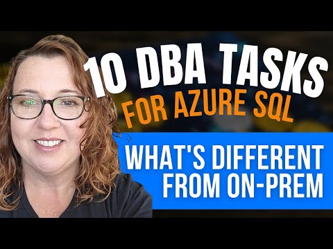 10 DBA Tasks for Azure SQL: Whats Different from On-Prem