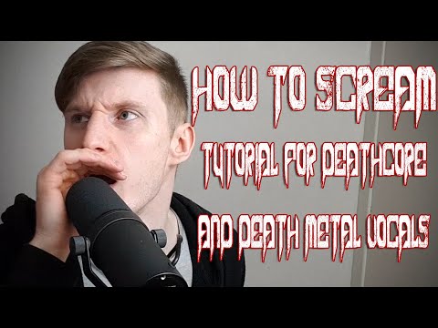 HOW TO SCREAM - TUTORIAL FOR DEATHCORE AND DEATH METAL VOCALS (False Cord Technique)