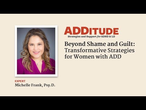 Beyond Shame and Guilt: Transformative Strategies for Women with ADHD (with Michelle Frank, Psy.D.)